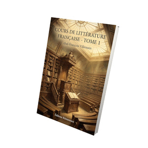 Cours de littérature française - Tome 1 - Abel-François Villemain