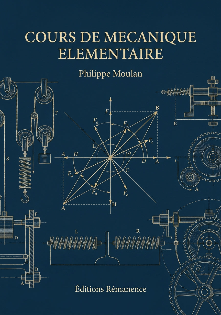 Livre Cours de mecanique elementaire par Philippe Moulan - Couverture - Editions Remanence