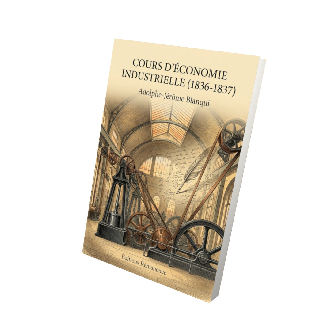 Livre Cours d’économie industrielle (1836-1837) par Adolphe-Jérôme Blanqui - Vue 3D - Editions Remanence
