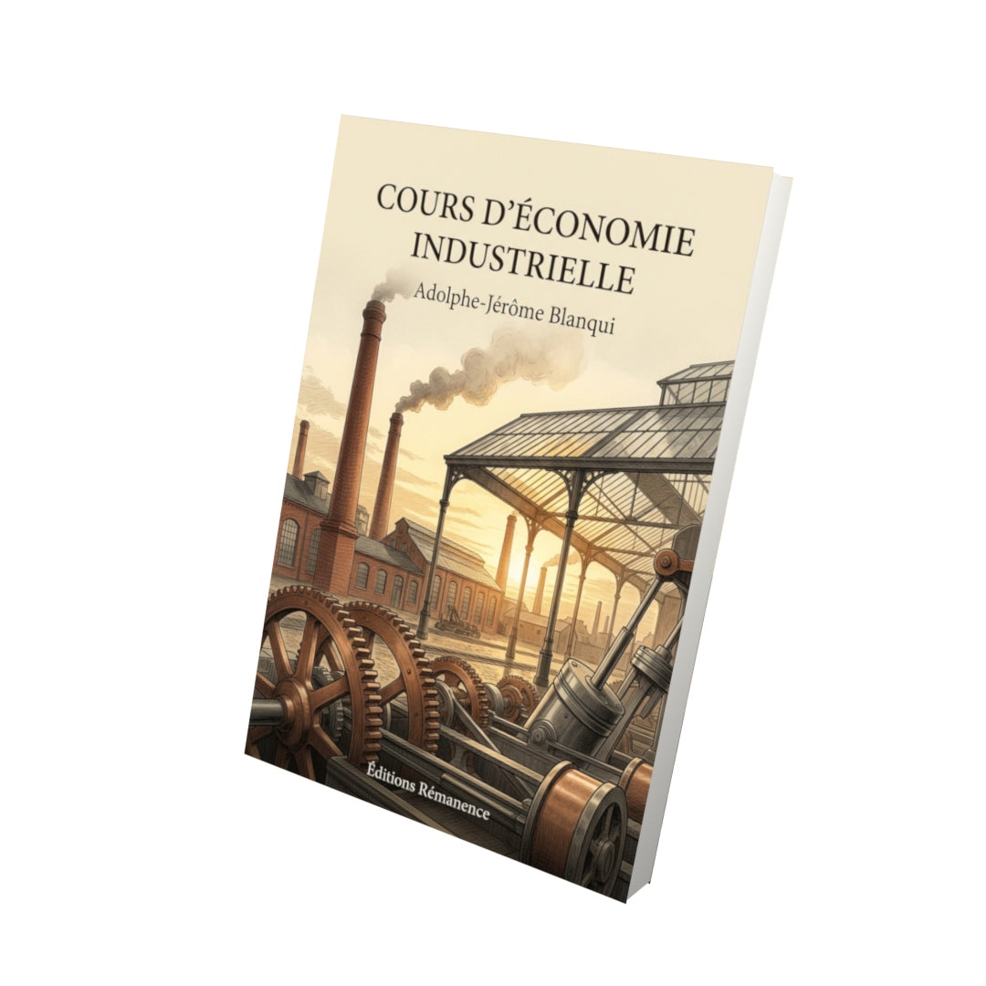 Livre Cours d’économie industrielle par Adolphe-Jérôme Blanqui - Vue 3D - Editions Remanence