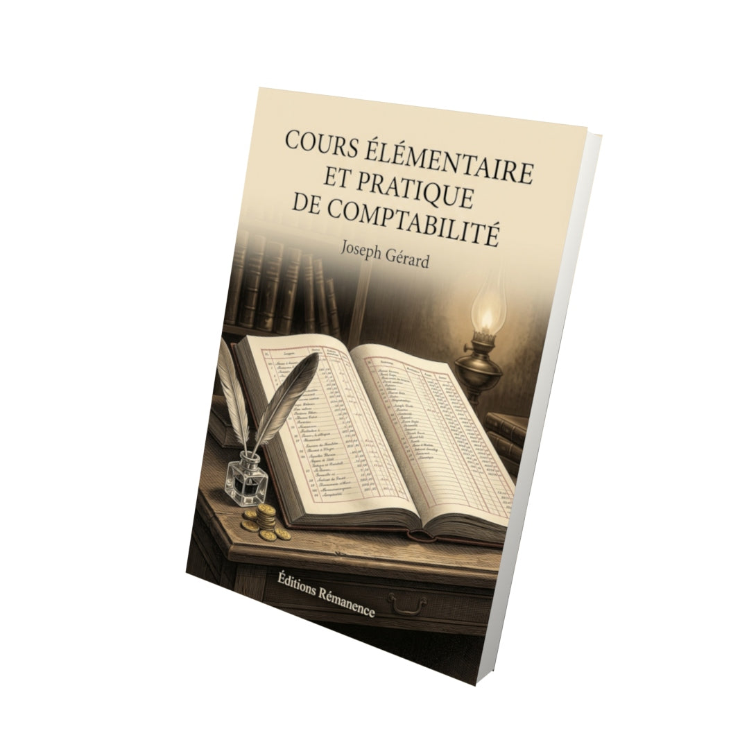 Livre Cours élémentaire et pratique de comptabilité par Joseph Gérard - Vue 3D - Editions Remanence