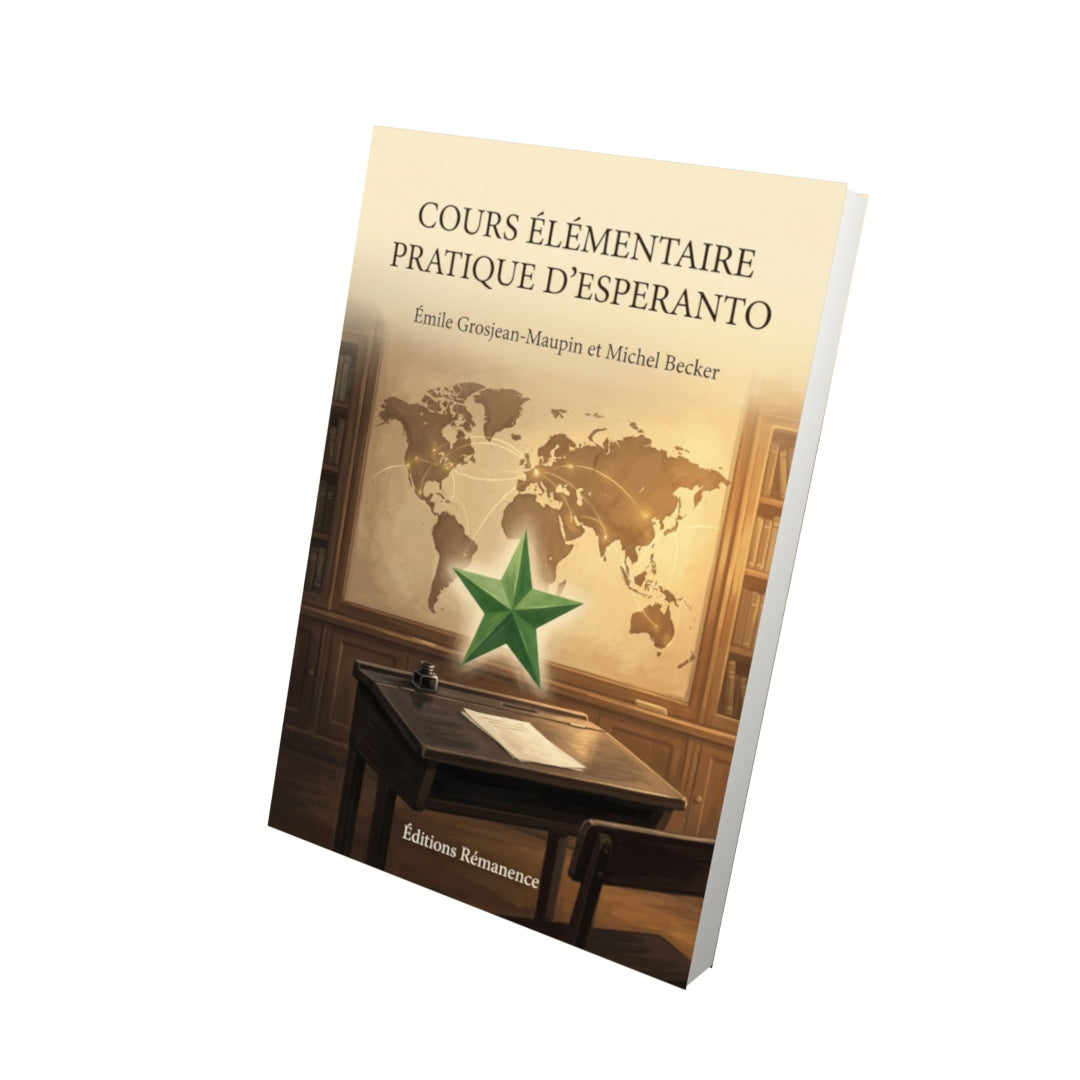 Livre Cours Élémentaire Pratique d’Esperanto par Émile Grosjean-Maupin et Michel Becker - Vue 3D - Editions Remanence