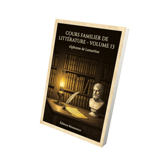 Livre Cours familier de Littérature - Volume 13 - Alphonse de Lamartine - Vue 3D - Editions Remanence