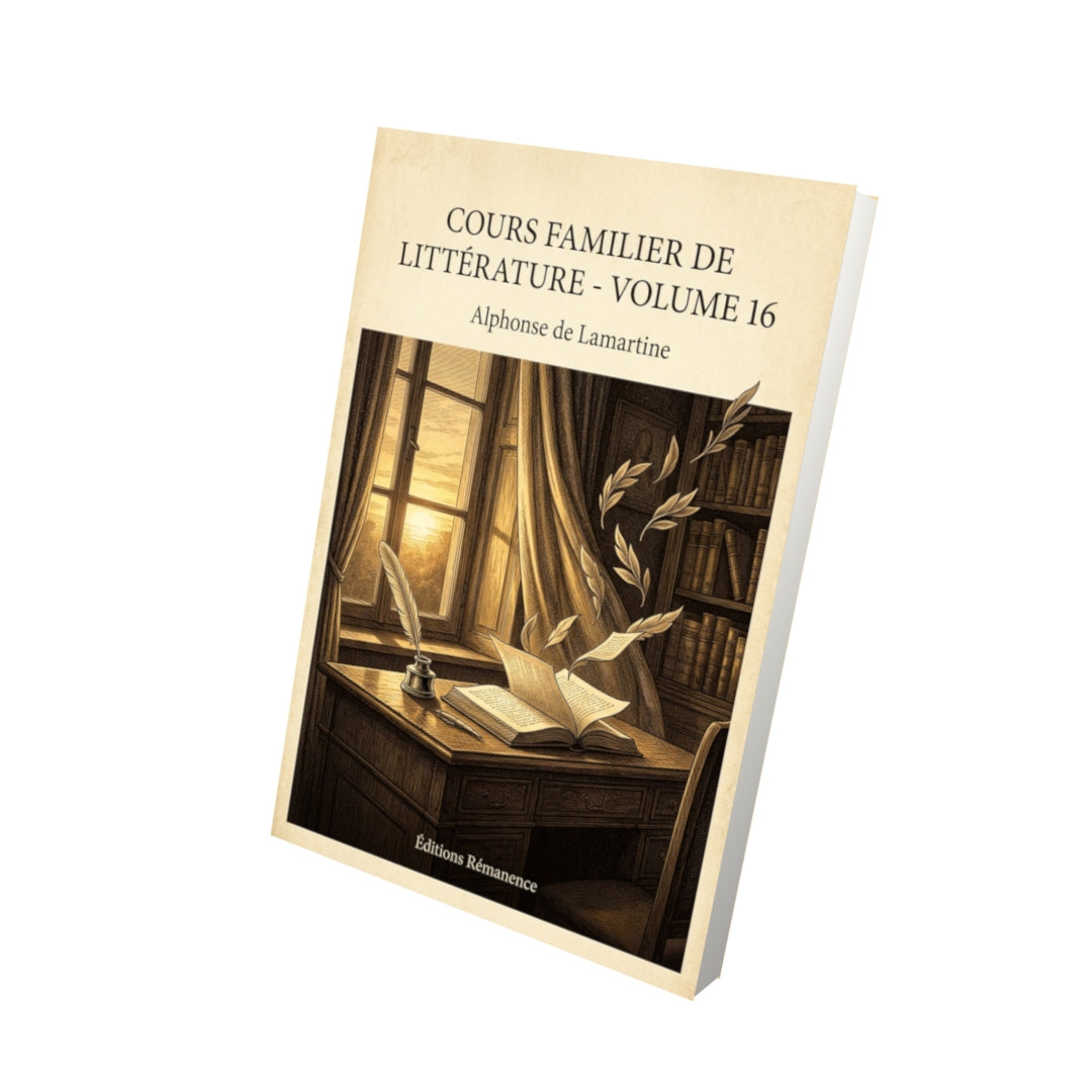 Livre Cours familier de Littérature - Volume 16 - Alphonse de Lamartine - Vue 3D - Editions Remanence