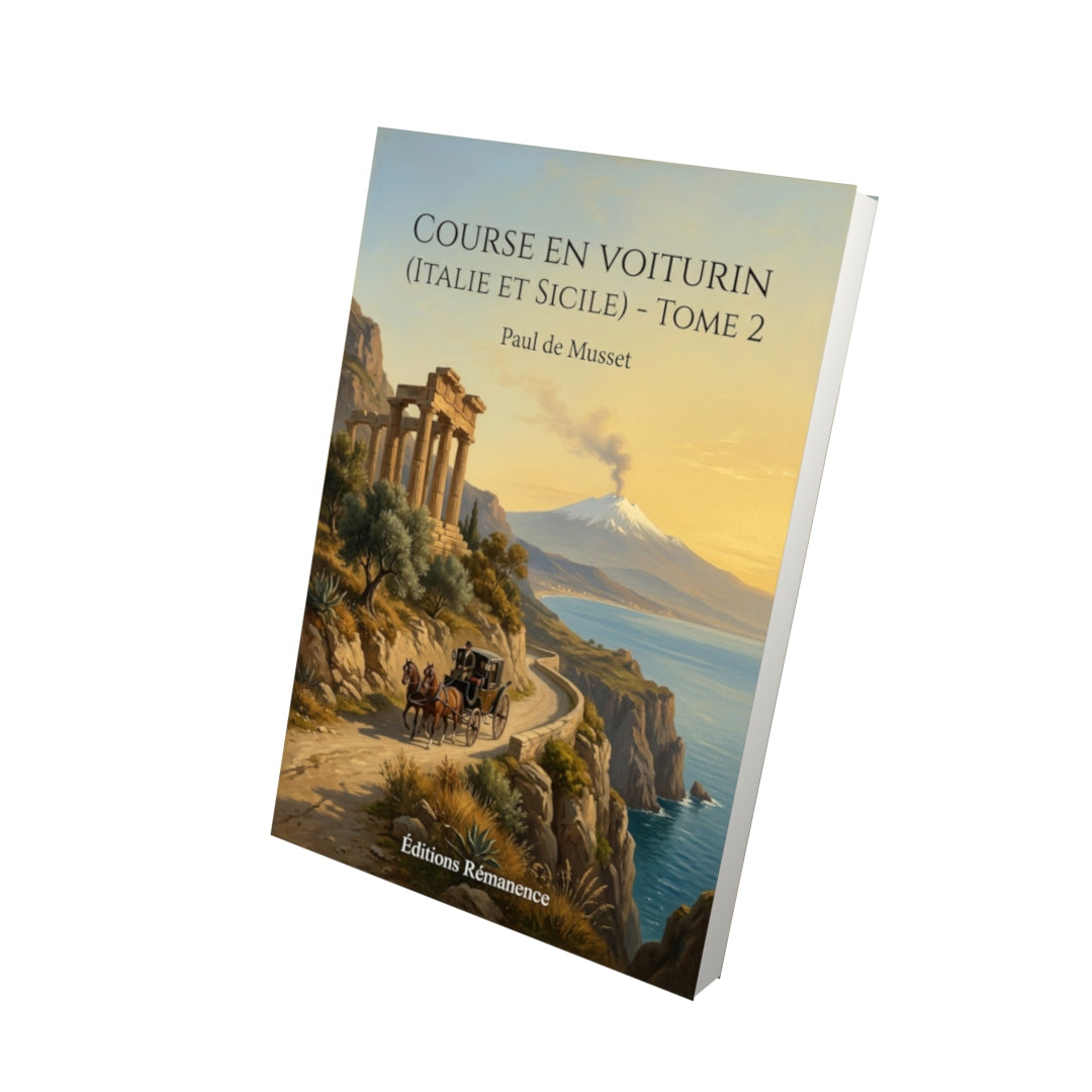 Livre Course en voiturin (Italie et Sicile) - Tome 2 par Paul de Musset - Vue 3D - Editions Remanence