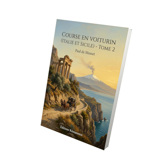 Livre Course en voiturin (Italie et Sicile) - Tome 2 par Paul de Musset - Vue 3D - Editions Remanence