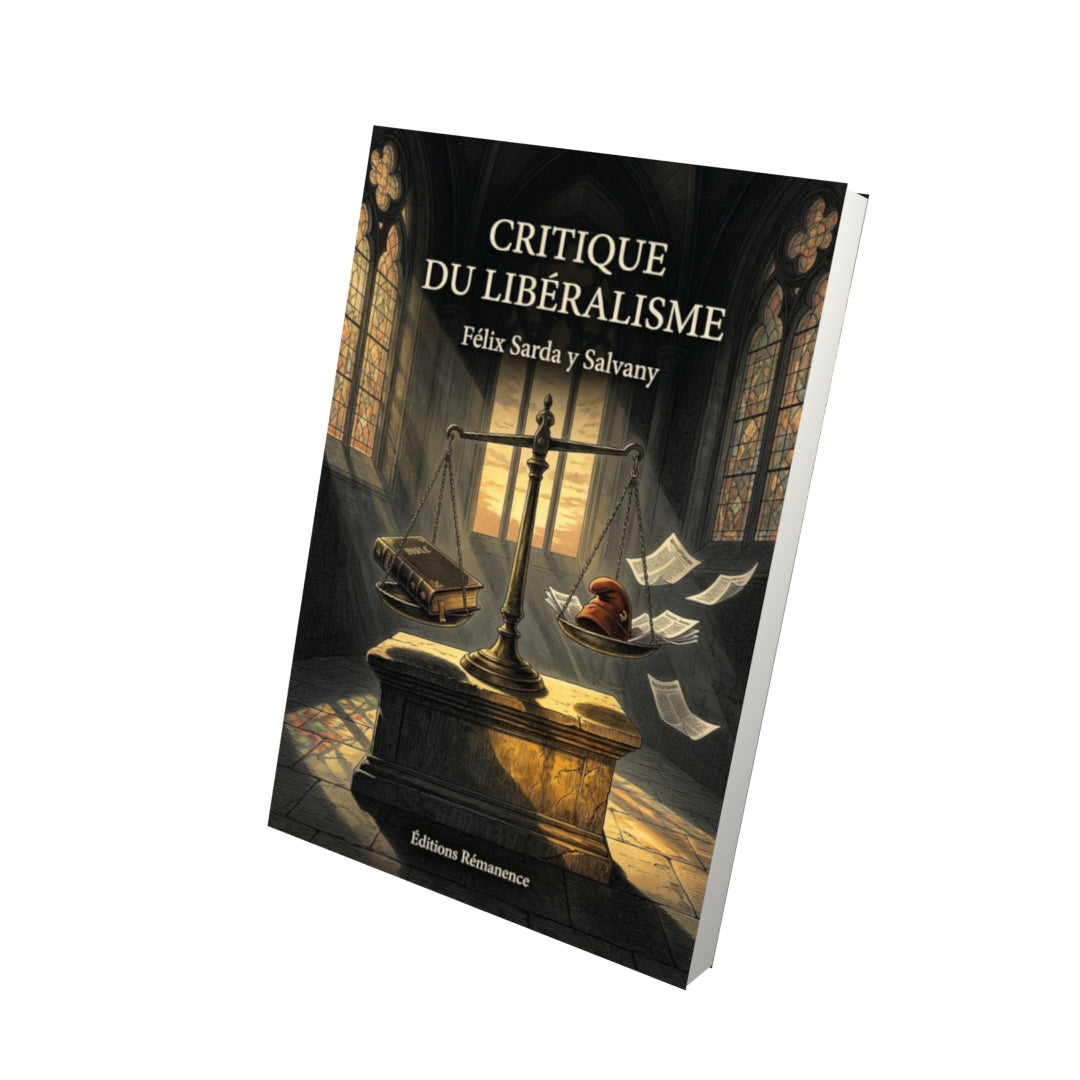 Livre Critique du libéralisme - Félix Sarda y Salvany - Vue 3D - Editions Remanence