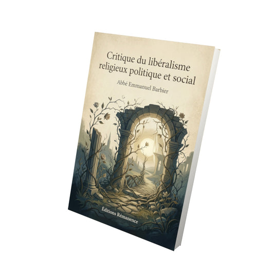 Livre Critique du libéralisme religieux politique et social – Abbé Emmanuel Barbier - Vue 3D - Editions Remanence