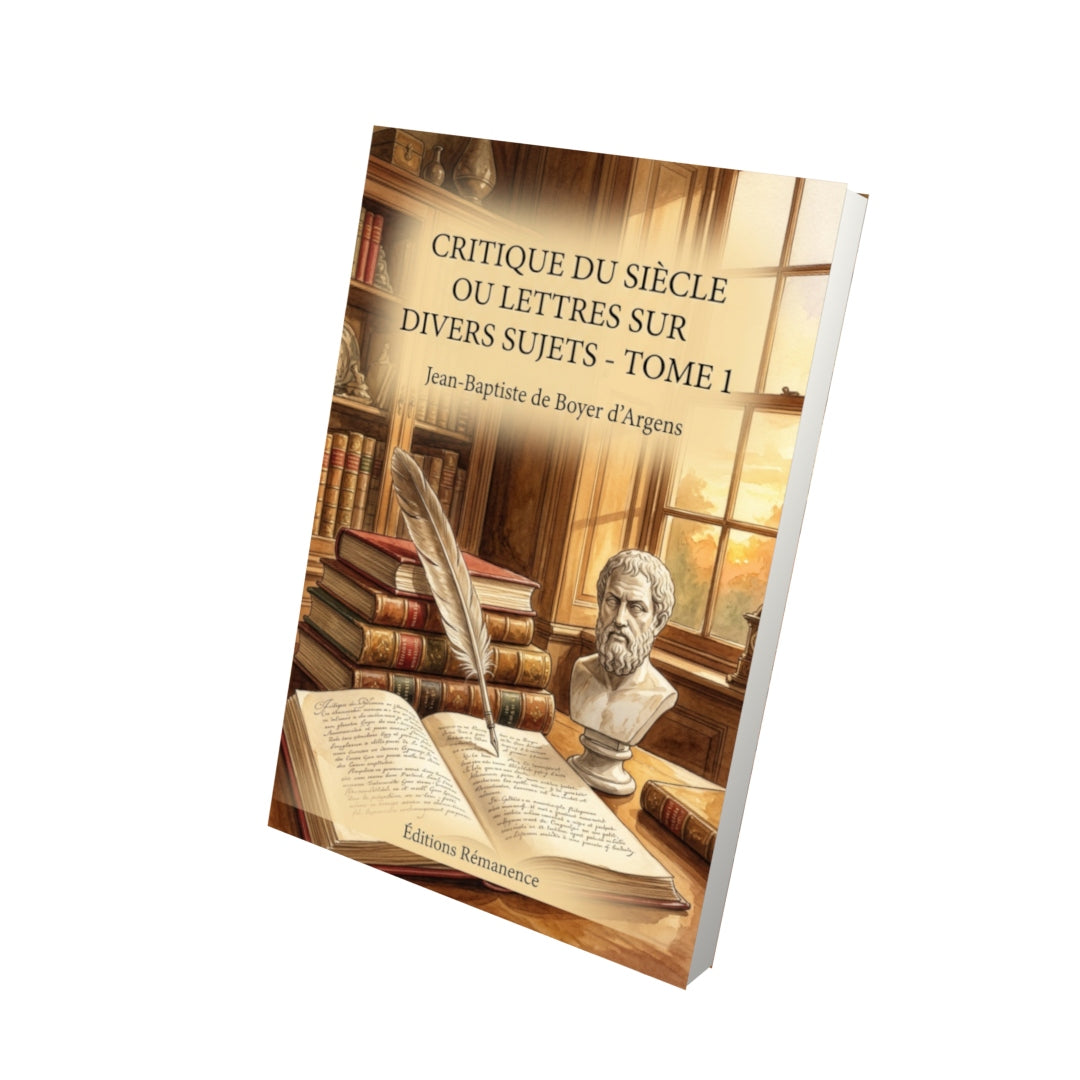 Livre Critique du siècle ou Lettres sur divers sujets - Tome 2 par Jean-Baptiste de Boyer d’Argens - Vue 3D - Editions Remanence