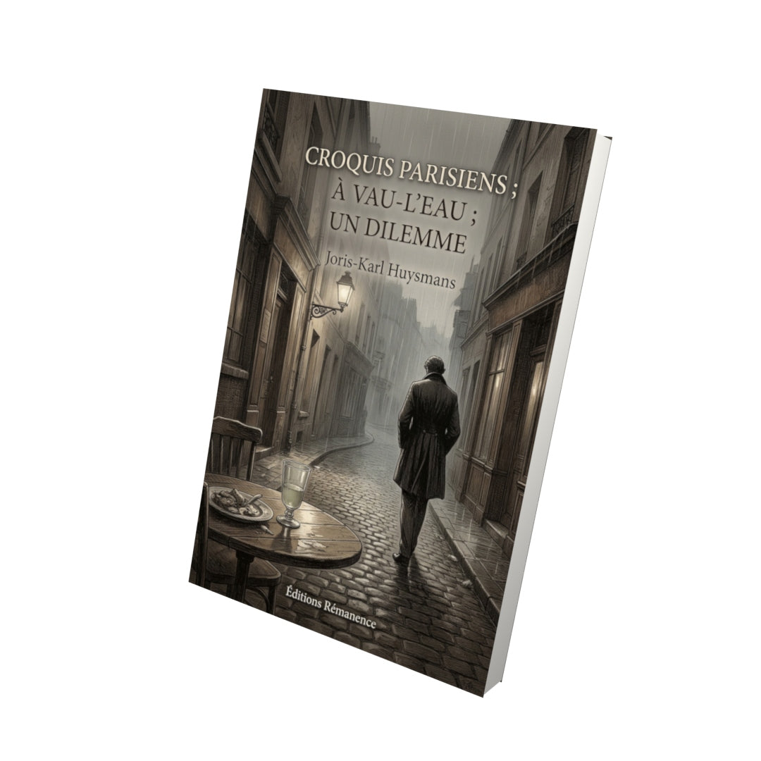 Livre Croquis parisiens ; À vau-l’eau ; Un dilemme par Joris-Karl Huysmans - Vue 3D - Editions Remanence