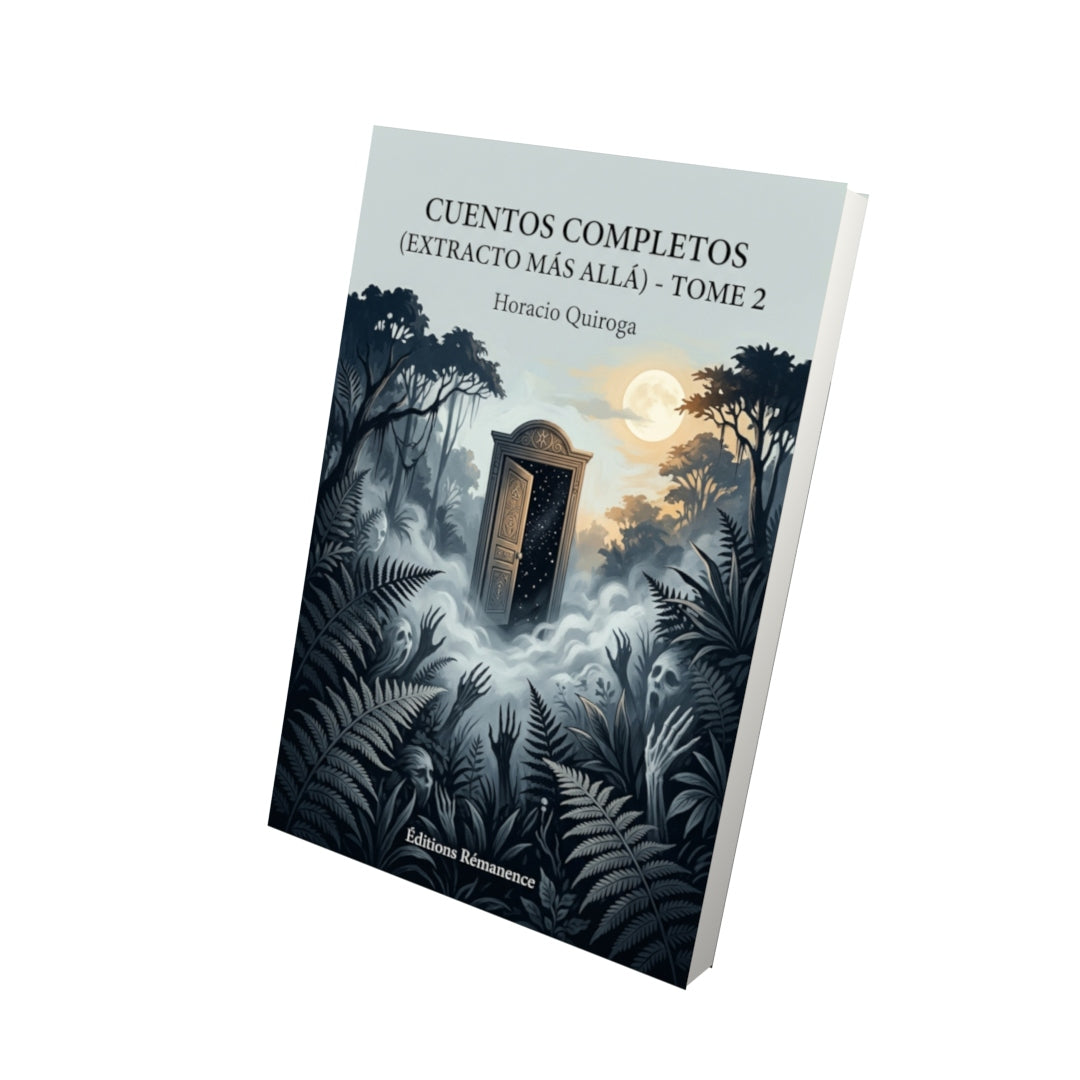 Livre Cuentos completos (extracto Más allá) - Tome 2 par Horacio Quiroga - Vue 3D - Editions Remanence
