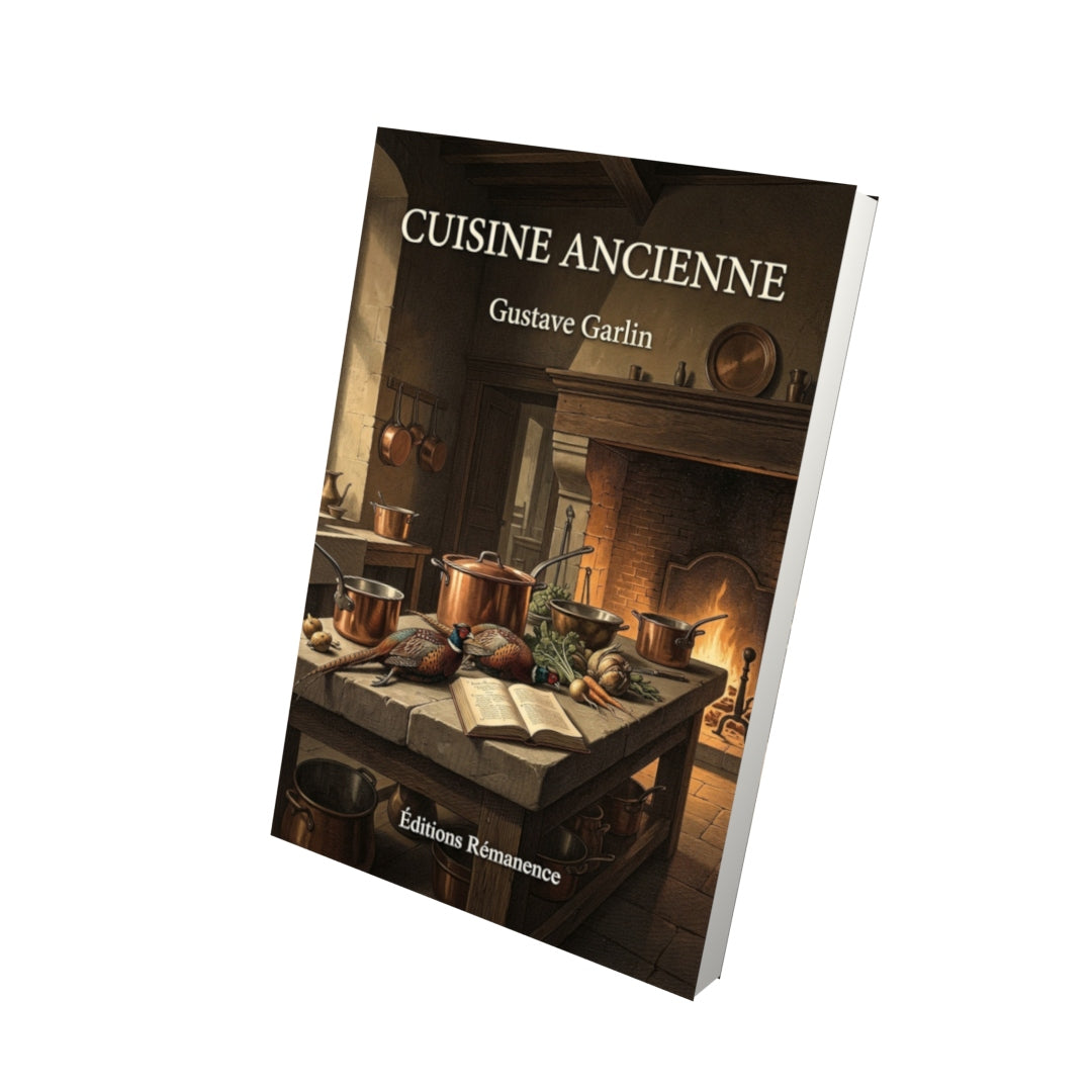 Livre Cuisine ancienne par Gustave Garlin - Vue 3D - Editions Remanence