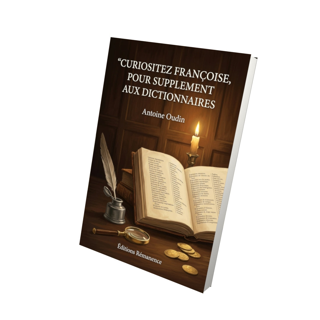 Livre Curiositez françoise, pour supplement aux dictionnaires par Antoine Oudin - Vue 3D - Editions Remanence