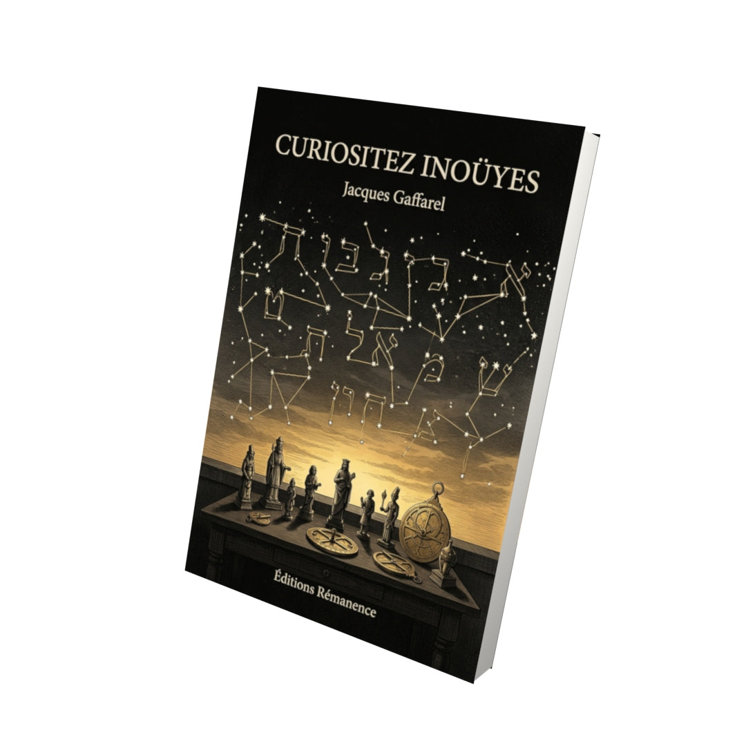 Livre Curiositez inoüyes par Jacques Gaffarel - Vue 3D - Editions Remanence