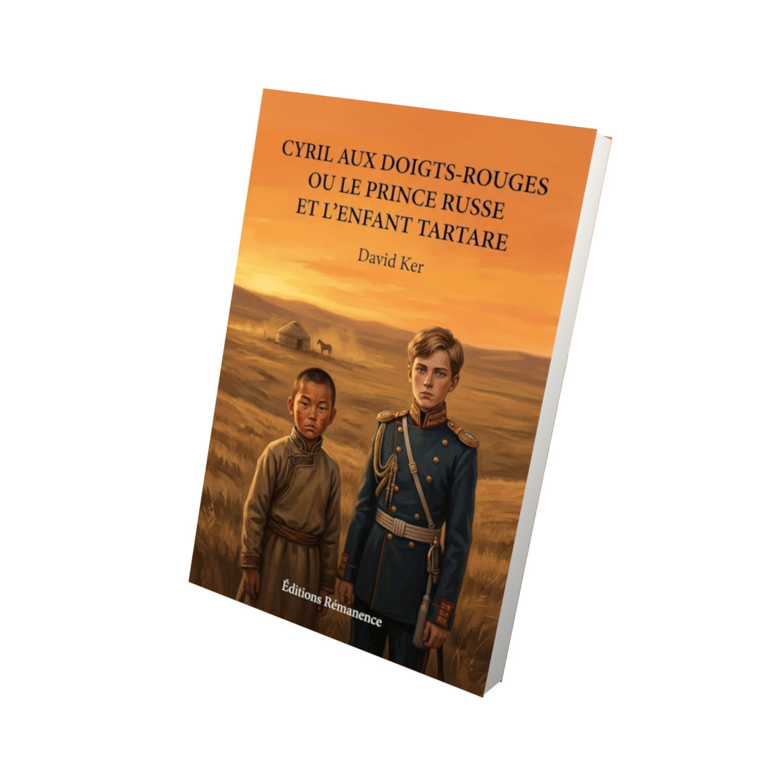Livre Cyril aux doigts-rouges ou le Prince Russe et l’Enfant Tartare par David Ker - Vue 3D - Editions Remanence