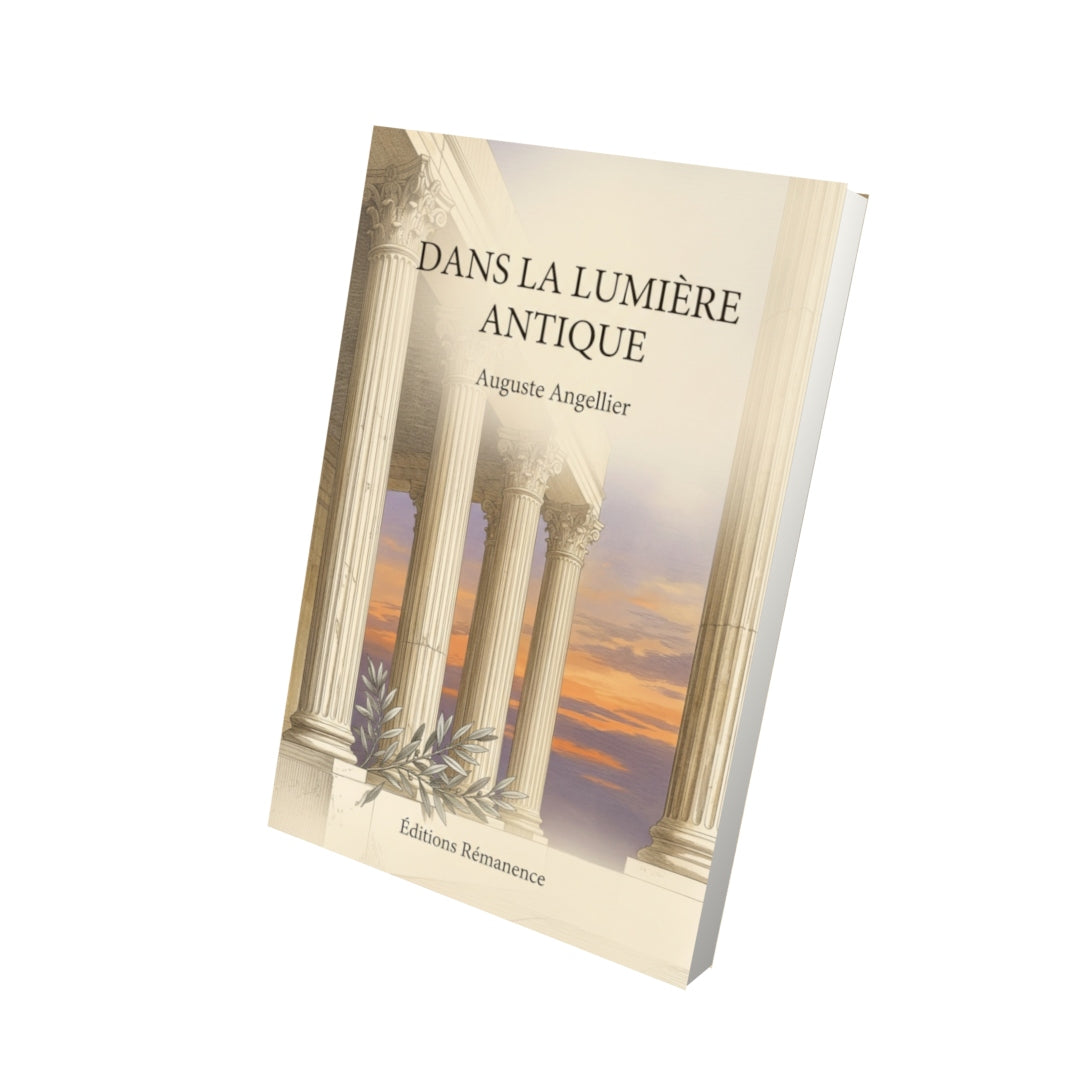 Livre Dans la lumière antique par Auguste Angellier - Vue 3D - Editions Remanence