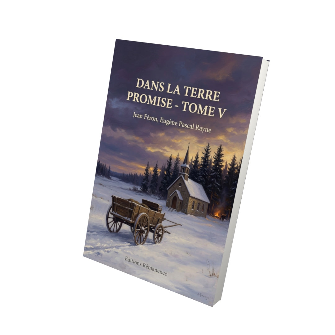Livre Dans la terre promise - Tome V par Jean Féron, Eugène Pascal Rayne - Vue 3D - Editions Remanence