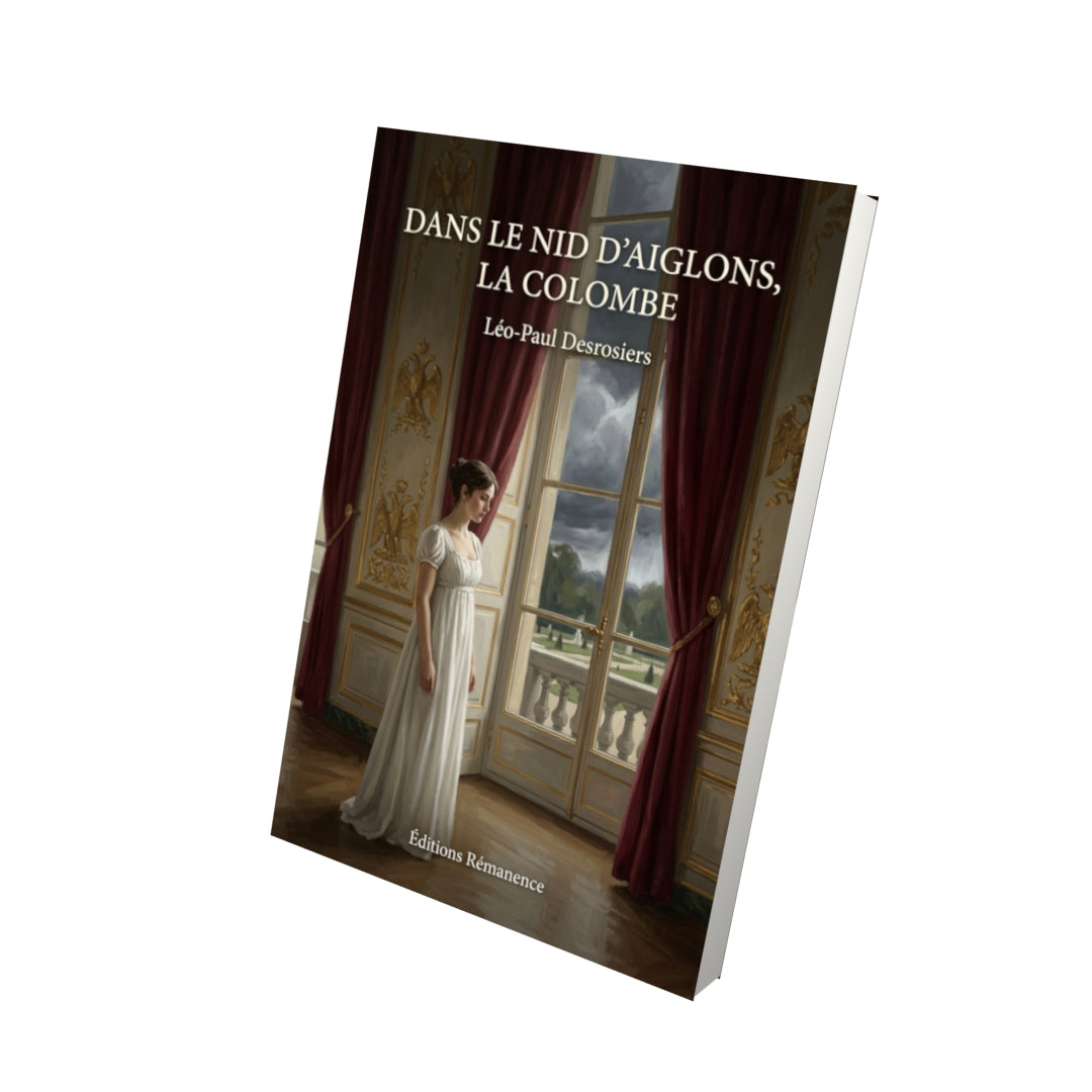 Livre Dans le nid d’aiglons, la colombe par Léo-Paul Desrosiers - Vue 3D - Editions Remanence