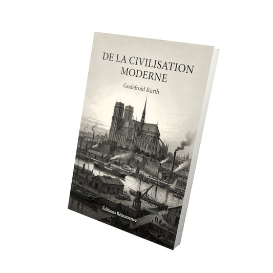 Livre De la civilisation moderne - Godefroid Kurth - Vue 3D - Editions Remanence
