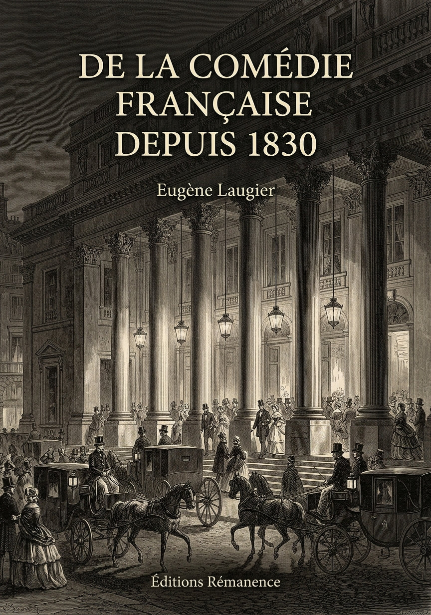 Livre De la Comédie Française depuis 1830 par Eugène Laugier - Couverture - Editions Remanence