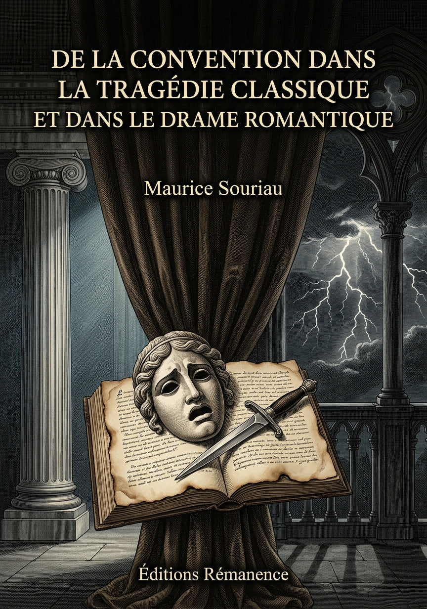 Livre De la convention dans la tragédie classique et dans le drame romantique par Maurice Souriau - Couverture - Editions Remanence