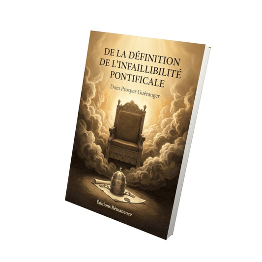 Livre De la définition de l'infaillibilité pontificale - Dom Prosper Guéranger - Vue 3D - Editions Remanence