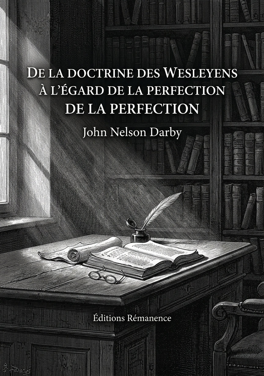 Livre De la doctrine des Wesleyens à l’égard de la perfection par John Nelson Darby - Couverture - Editions Remanence