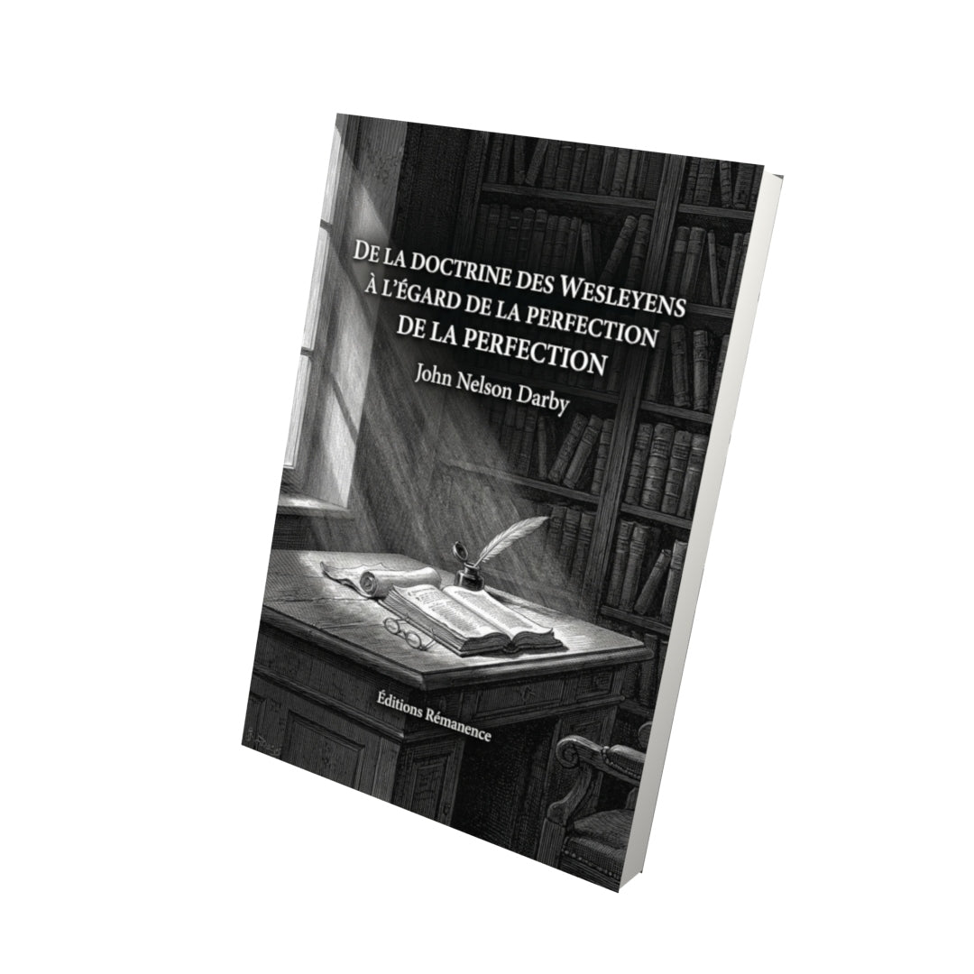 Livre De la doctrine des Wesleyens à l’égard de la perfection par John Nelson Darby - Vue 3D - Editions Remanence