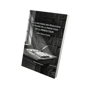 De la doctrine des Wesleyens à l’égard de la perfection - John Nelson Darby