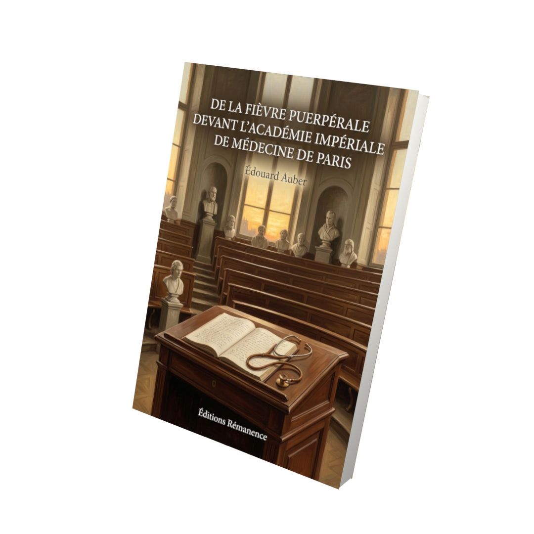 Livre De la fièvre puerpérale devant l’Académie impériale de médecine de Paris par Édouard Auber - Vue 3D - Editions Remanence
