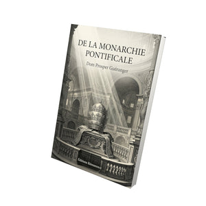 De la monarchie pontificale - Dom Prosper Guéranger