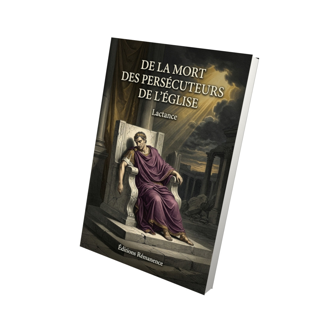Livre De la mort des persécuteurs de l’Église par Lactance - Vue 3D - Editions Remanence