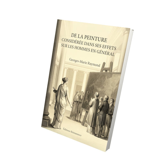 Livre De la peinture considérée dans ses effets sur les hommes en général par Georges-Marie Raymond - Vue 3D - Editions Remanence