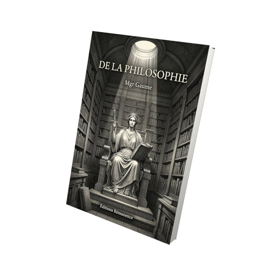 Livre De la philosophie - Mgr Gaume - Vue 3D - Editions Remanence