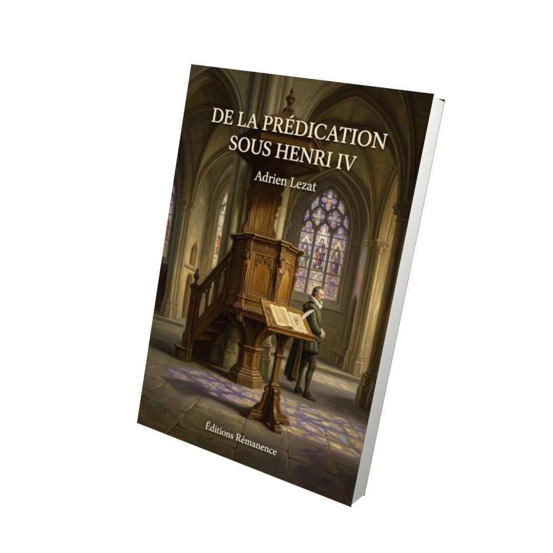 Livre De la prédication sous Henri IV par Adrien Lezat - Vue 3D - Editions Remanence