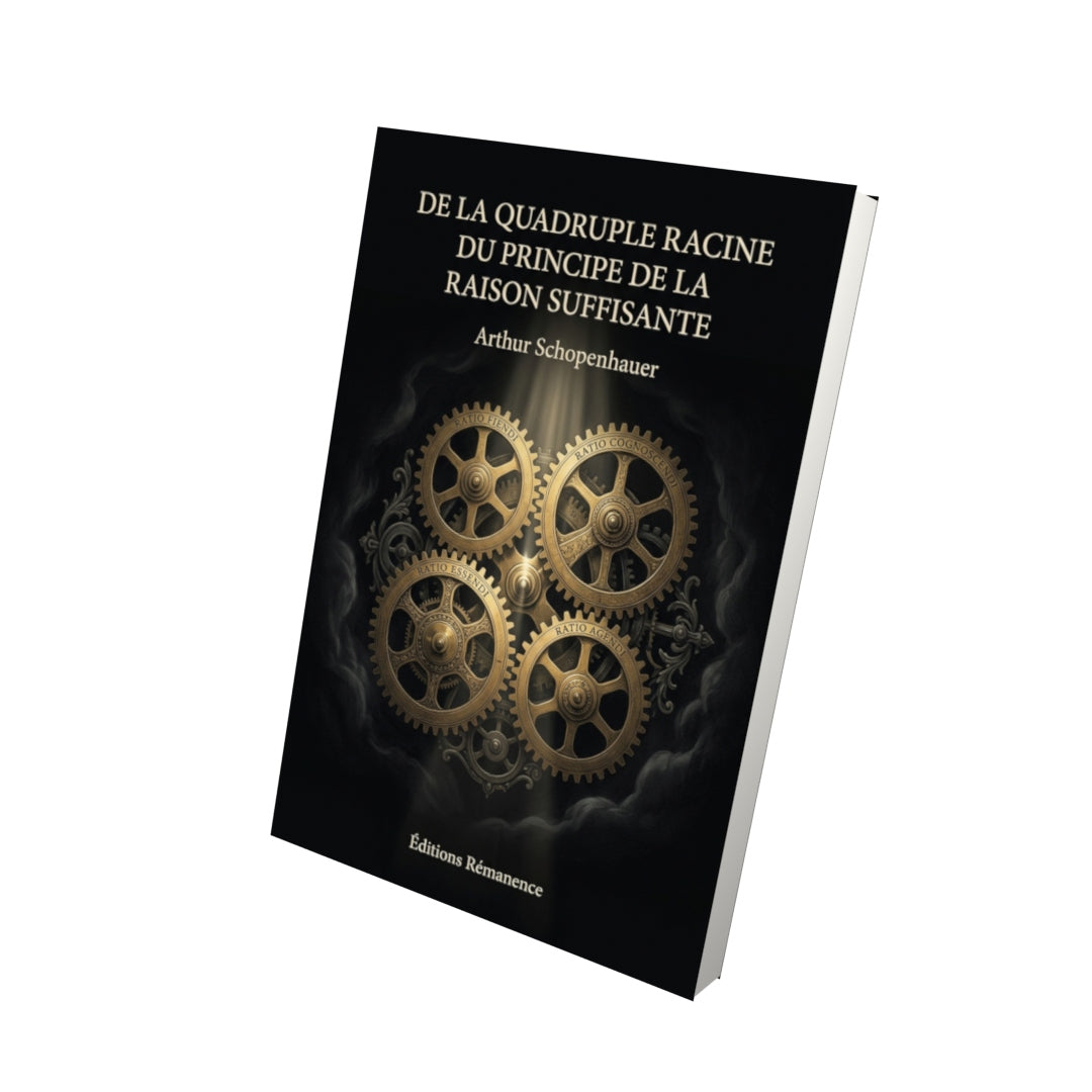 Livre De la quadruple racine du principe de la raison suffisante par Arthur Schopenhauer - Vue 3D - Editions Remanence