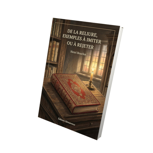 Livre De la reliure, Exemples à imiter ou à rejeter par Henri Bouchot - Vue 3D - Editions Remanence