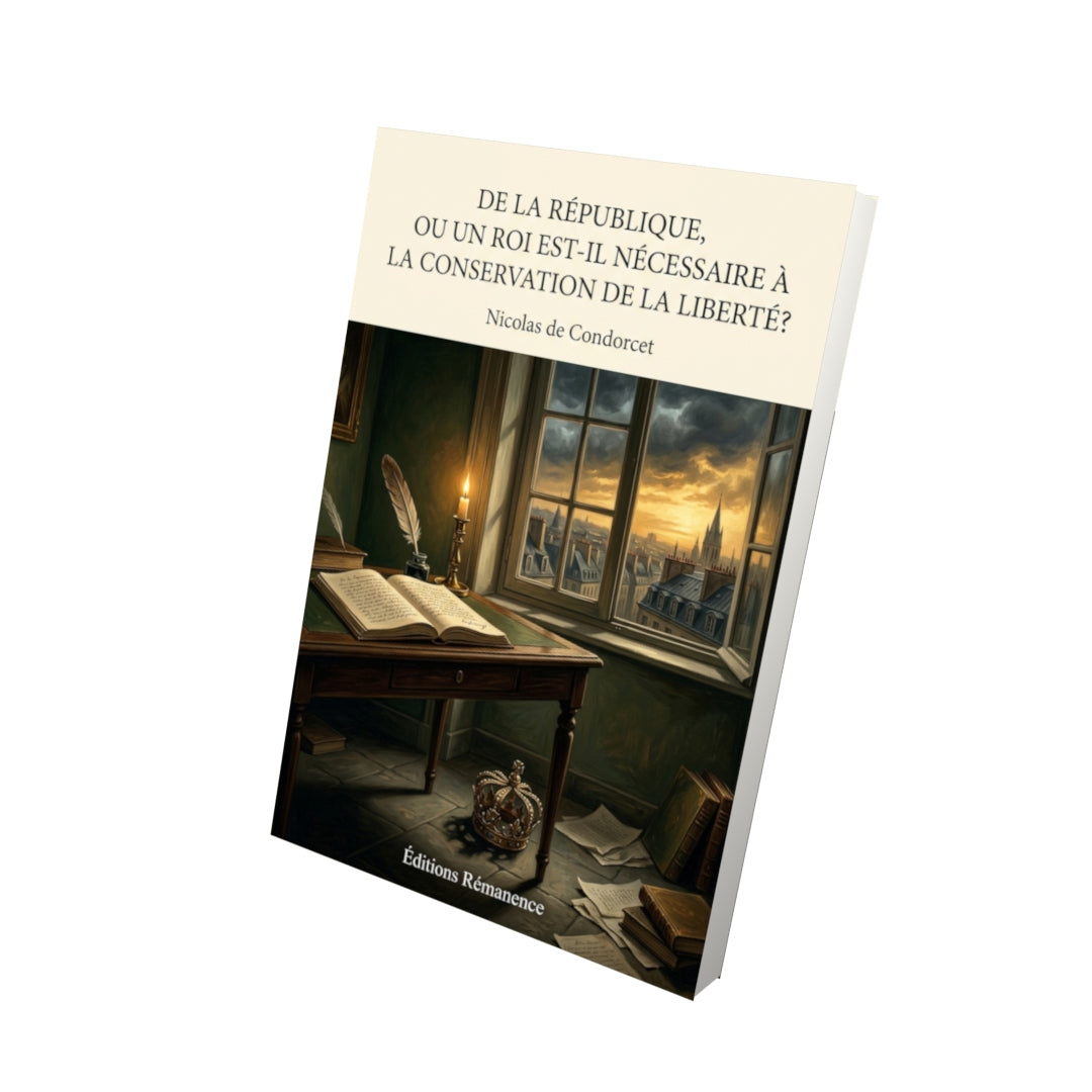 Livre De la République, ou un roi est-il nécessaire à la conservation de la liberté ? par Nicolas de Condorcet - Vue 3D - Editions Remanence