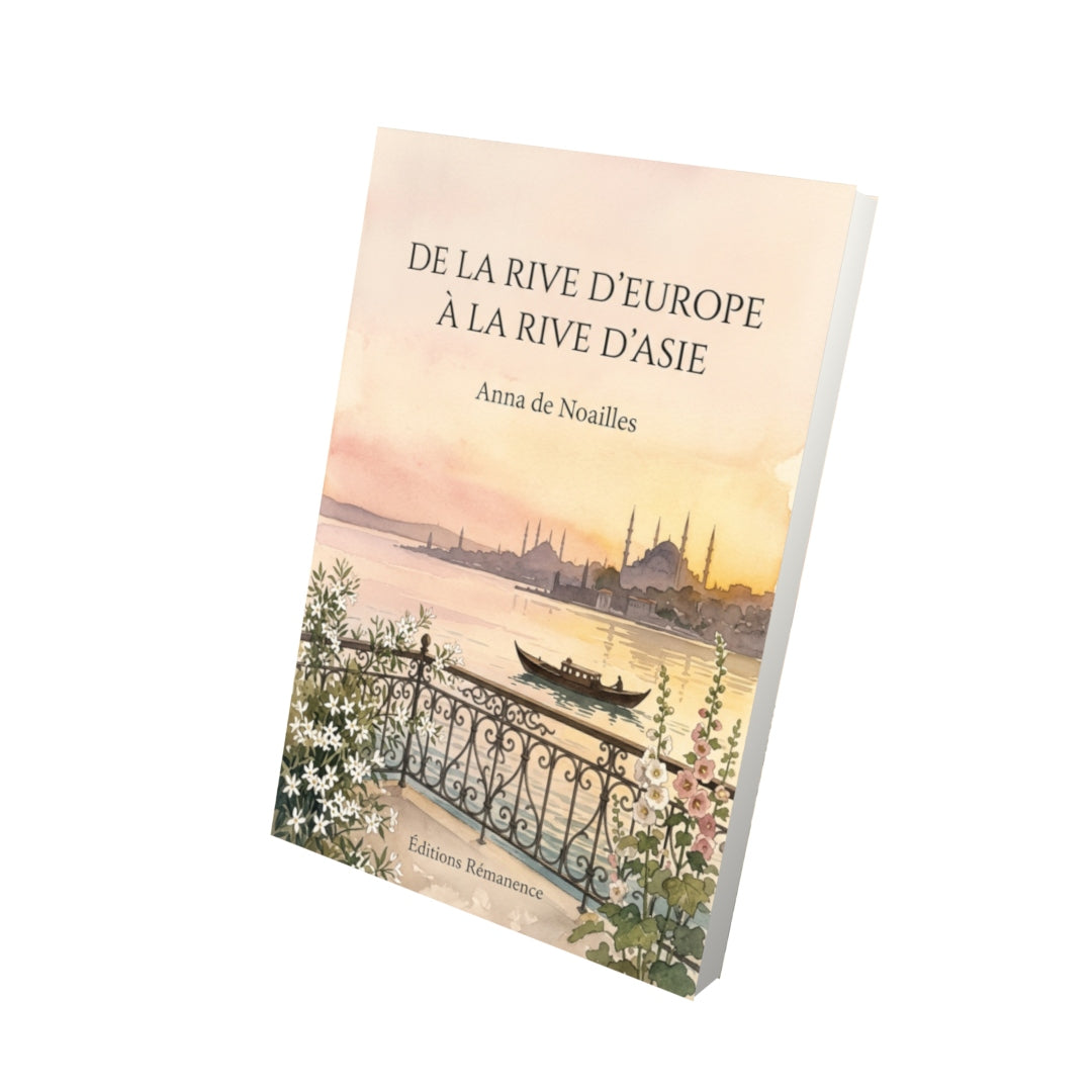 Livre De la rive d’Europe à la rive d’Asie par Anna de Noailles - Vue 3D - Editions Remanence
