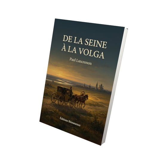 Livre De la Seine à la Volga par Paul Lancrenon - Vue 3D - Editions Remanence