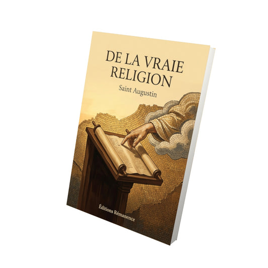 Livre De la vraie religion - Saint Augustin - Vue 3D - Editions Remanence