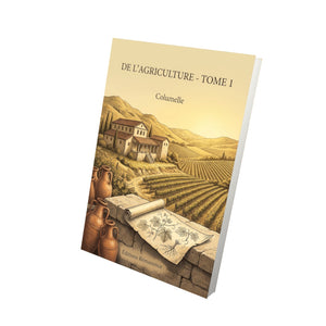 De l’agriculture - Tome 1 - Columelle
