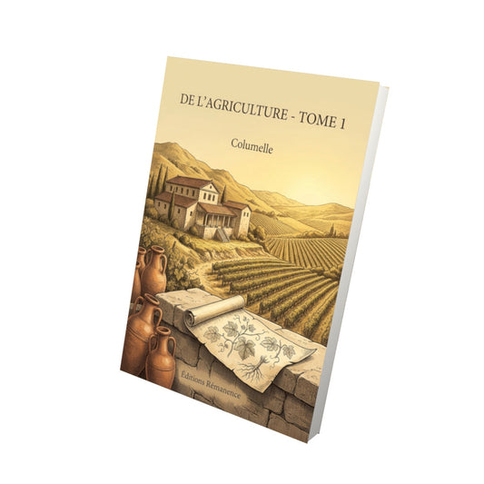 Livre De l’agriculture - Tome 1 - Columelle - Editions Remanence