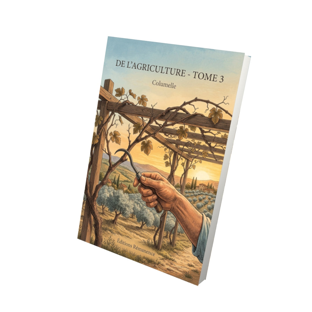 Livre De l’agriculture - Tome 3 par Columelle - Vue 3D - Editions Remanence