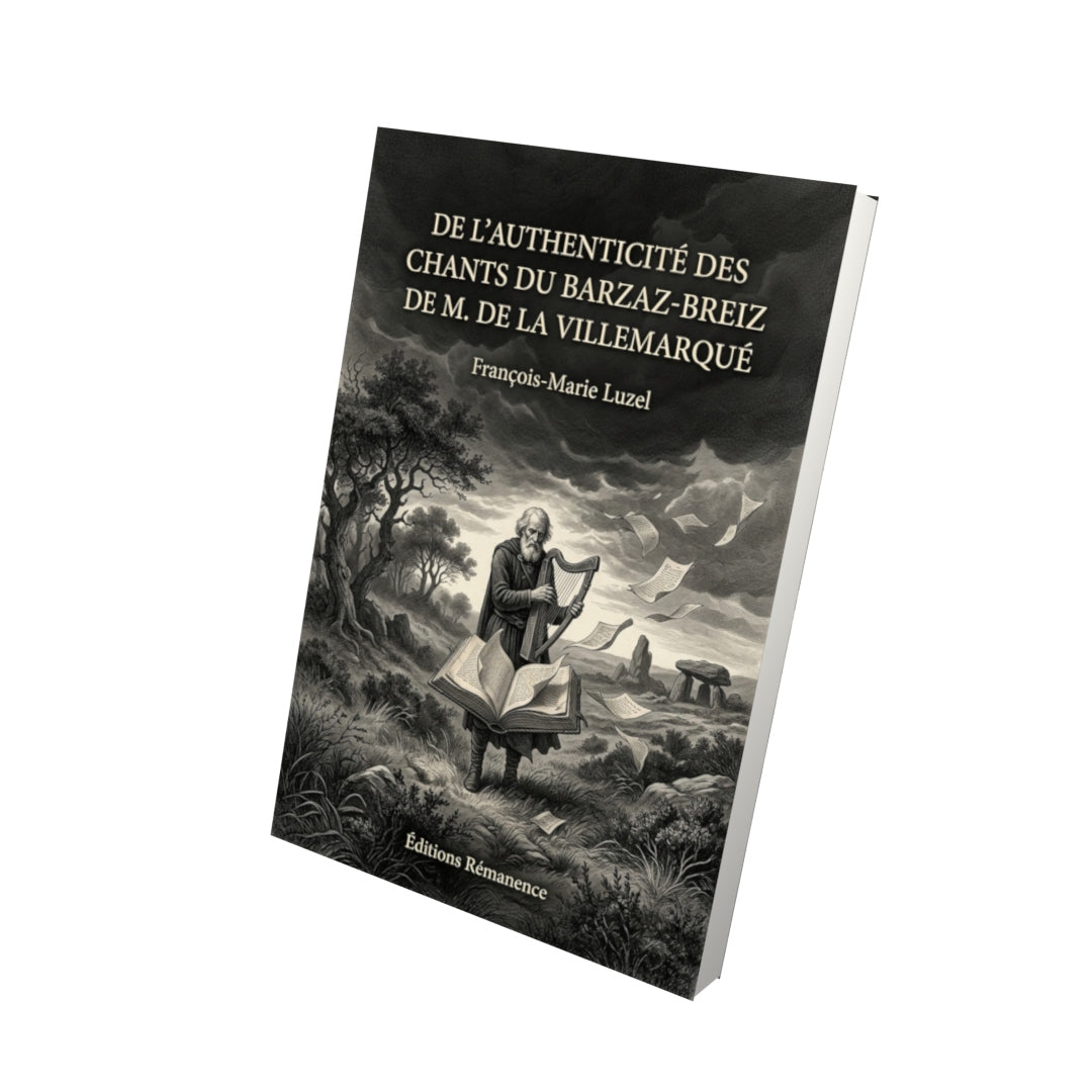 Livre De l’authenticité des chants du Barzaz-Breiz de M. de La Villemarqué par François-Marie Luzel - Vue 3D - Editions Remanence