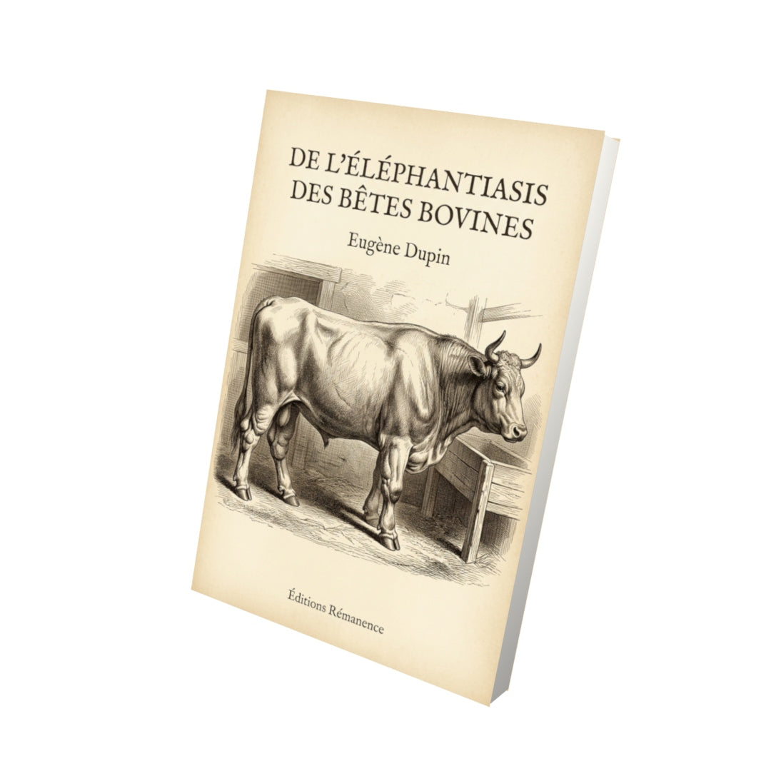 Livre De l’éléphantiasis des bêtes bovines par Eugène Dupin - Vue 3D - Editions Remanence