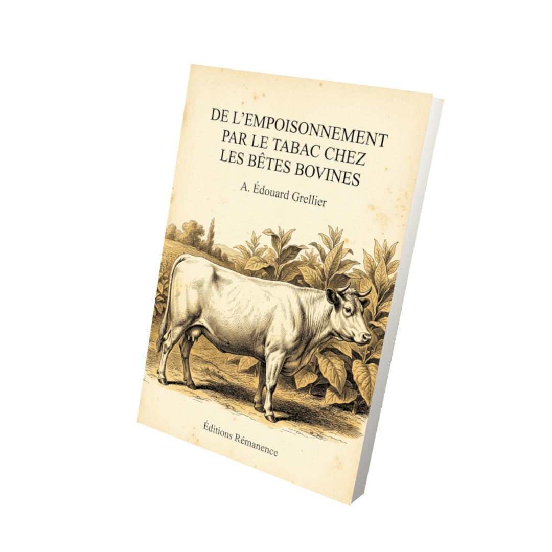 Livre De l’empoisonnement par le tabac chez les bêtes bovines par A. Édouard Grellier - Vue 3D - Editions Remanence