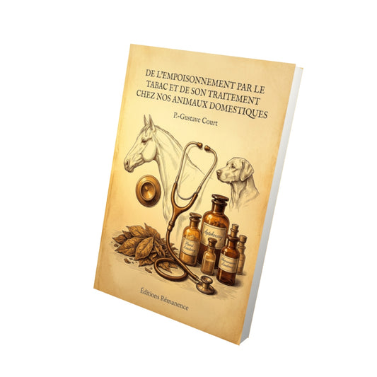 Livre De l’empoisonnement par le tabac et de son traitement chez nos animaux domestiques par P.-Gustave Court - Vue 3D - Editions Remanence