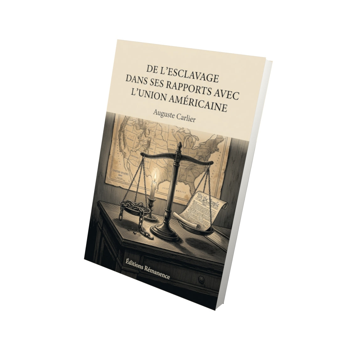 Livre De l’esclavage dans ses rapports avec l’Union américaine par Auguste Carlier - Vue 3D - Editions Remanence