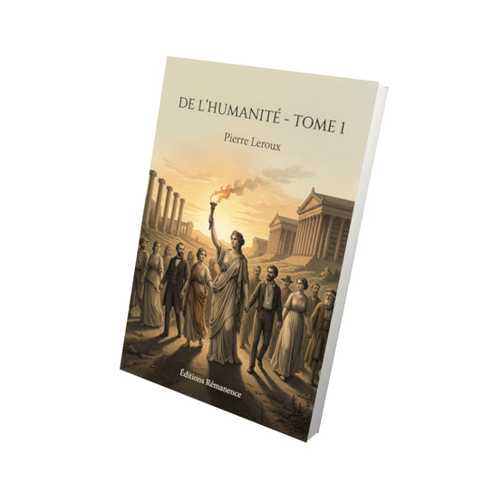 Livre De l’humanité - Tome 1 par Pierre Leroux - Vue 3D - Editions Remanence